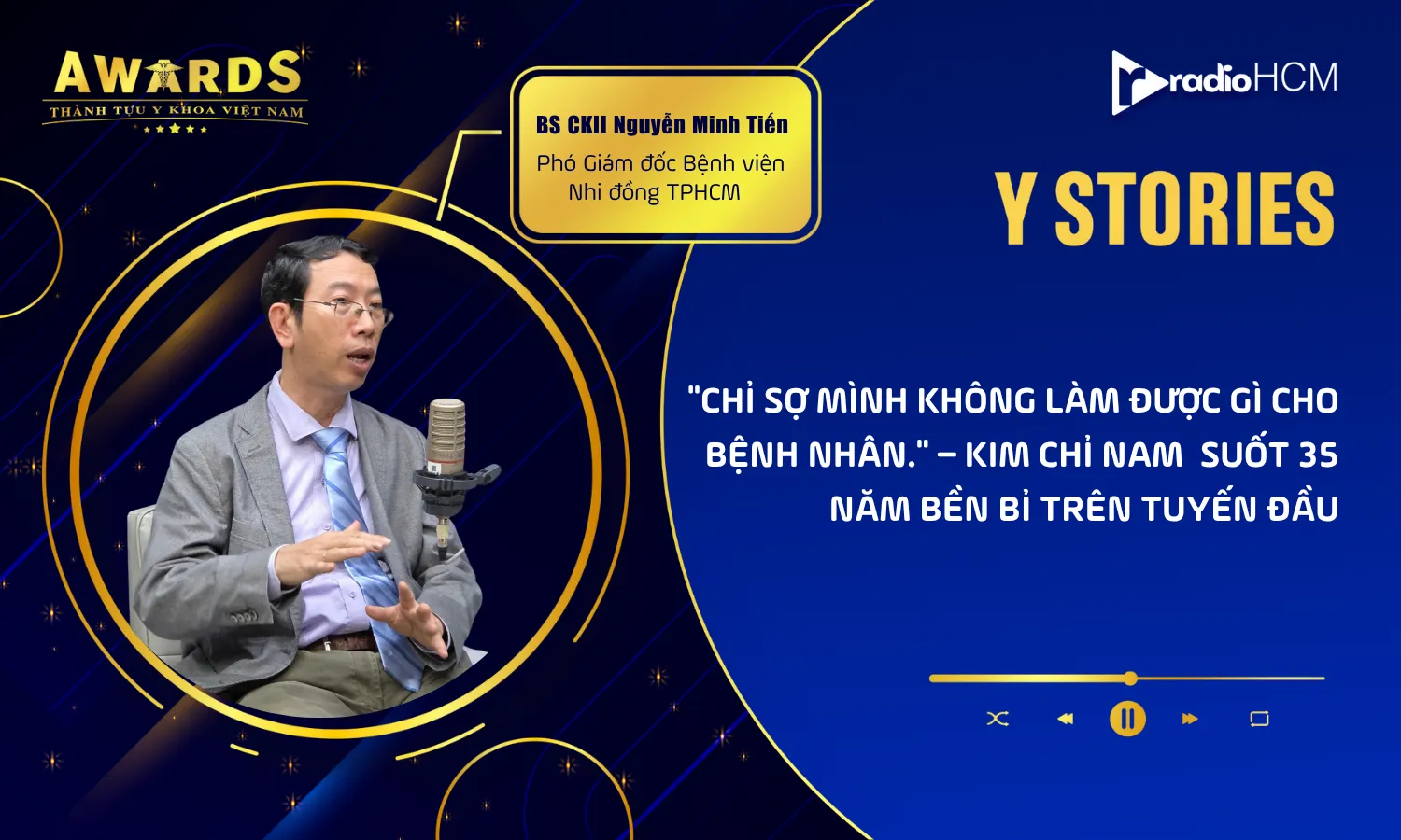 Bác sĩ Nguyễn Minh Tiến: Y đức – Giá trị sống còn trên hành trình y khoa 35 năm
