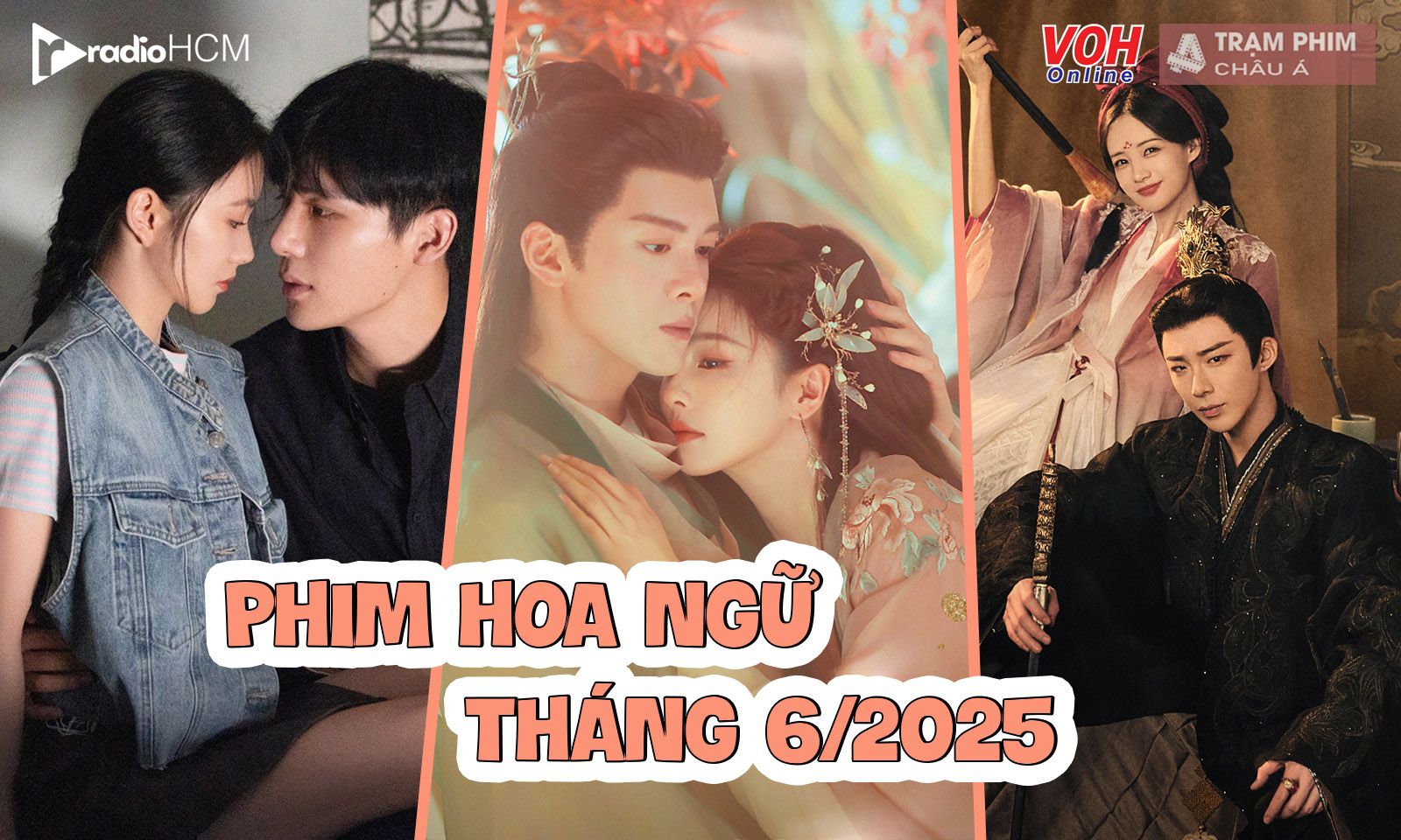 Phim Hoa ngữ tháng 6/2025 ngoài Lâm Giang Tiên còn có tác phẩm nào đáng xem?