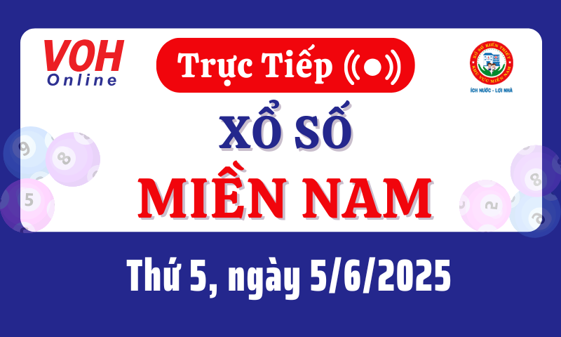 XSMN 5/6, Trực tiếp xổ số miền Nam thứ 5 ngày 5/6/2025