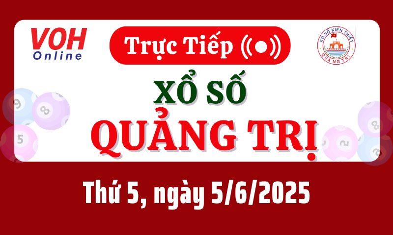 XSQT 5/6 - Kết quả xổ số Quảng Trị hôm nay thứ 5 ngày 5/6/2025