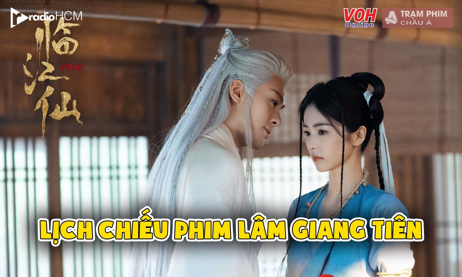 Lịch chiếu phim Lâm Giang Tiên của Bạch Lộc - Tăng Thuấn Hy 