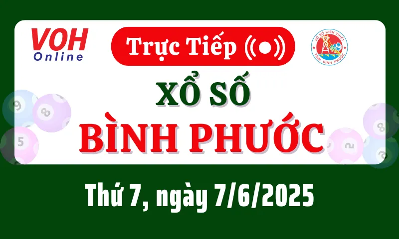 XSBP 7/6 - Kết quả xổ số Bình Phước hôm nay thứ 7 ngày 7/6/2025