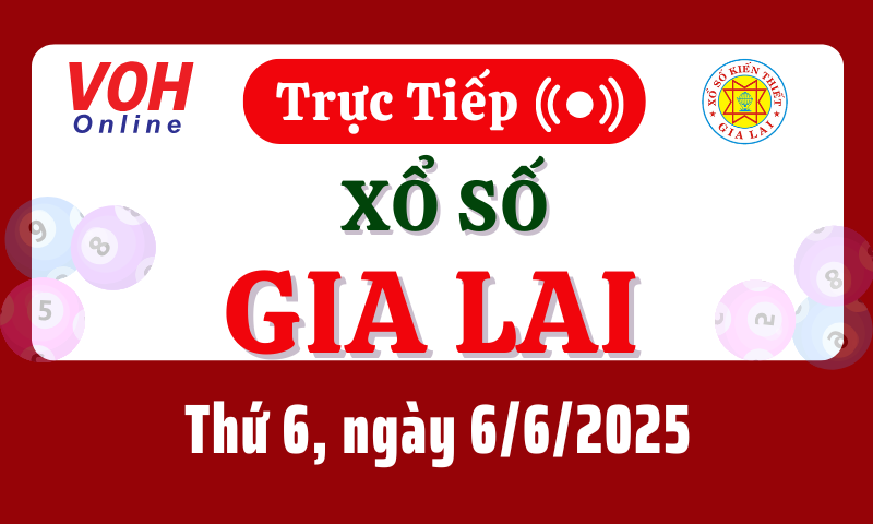 XSGL 6/6 - Kết quả xổ số Gia Lai hôm nay thứ 6 ngày 6/6/2025