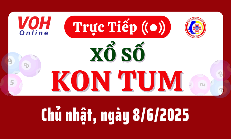 XSKT 8/6 - Kết quả xổ số Kon Tum hôm nay chủ nhật ngày 8/6/2025