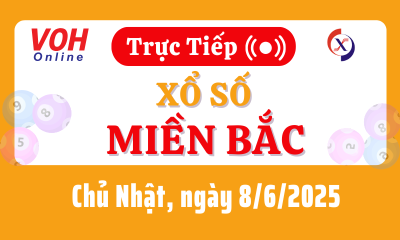 XSMB 8/6, Trực tiếp xổ số miền Bắc chủ nhật ngày 8/6/2025