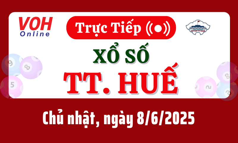 XSTTH 8/6 - Kết quả xổ số Thừa Thiên Huế hôm nay chủ nhật ngày 8/6/2025