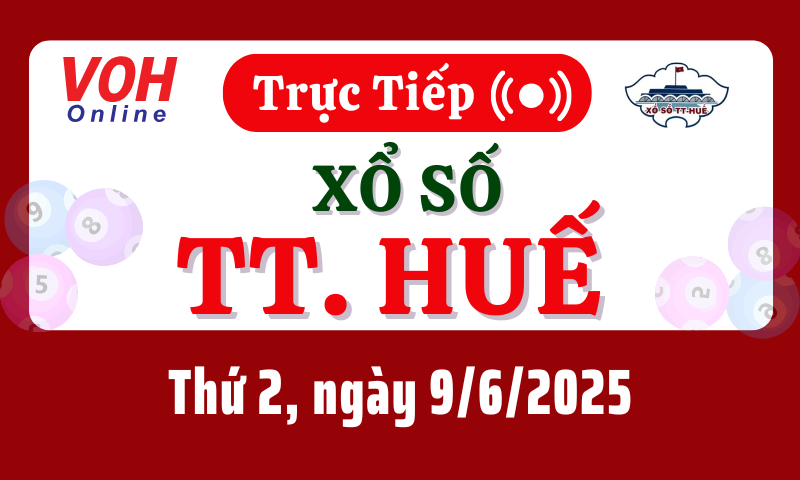 XSTTH 9/6 - Kết quả xổ số Thừa Thiên Huế hôm nay thứ 2 ngày 9/6/2025