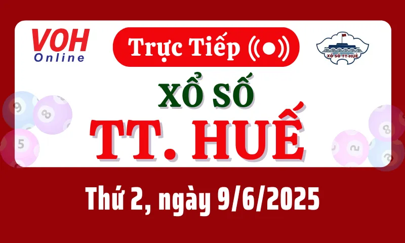 XSTTH 9/6 - Kết quả xổ số Thừa Thiên Huế hôm nay thứ 2 ngày 9/6/2025