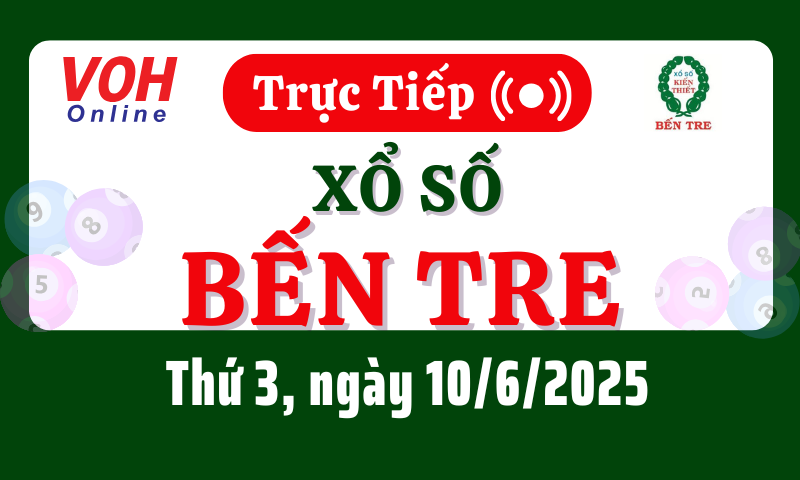 XSBT 10/6 - Kết quả xổ số Bến Tre hôm nay thứ 3 ngày 10/6/2025