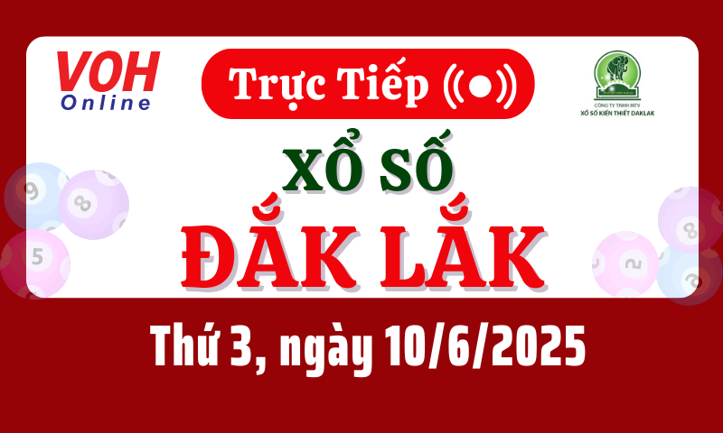 XSDLK 10/6 - Kết quả xổ số Đắk Lắk hôm nay thứ 3 ngày 10/6/2025