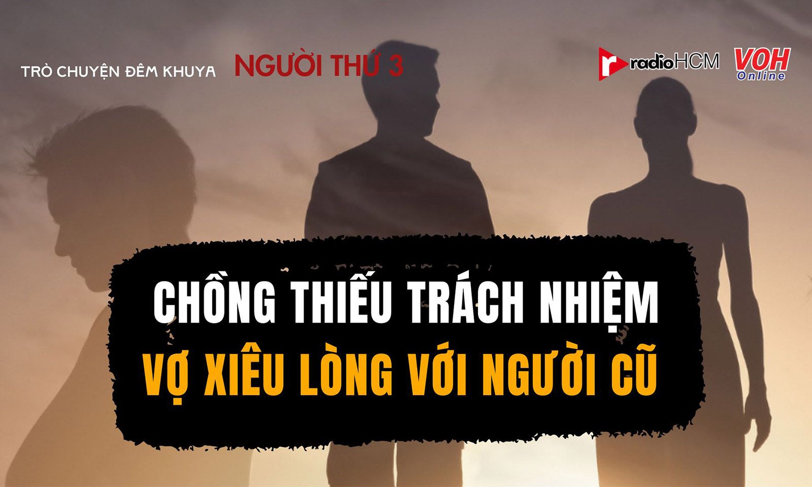 Chồng thiếu trách nhiệm, vợ xiêu lòng với người cũ