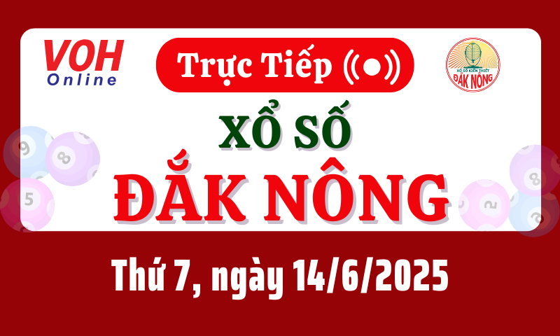 XSDNO 14/6 - Kết quả xổ số Đắk Nông hôm nay thứ 7 ngày 14/6/2025