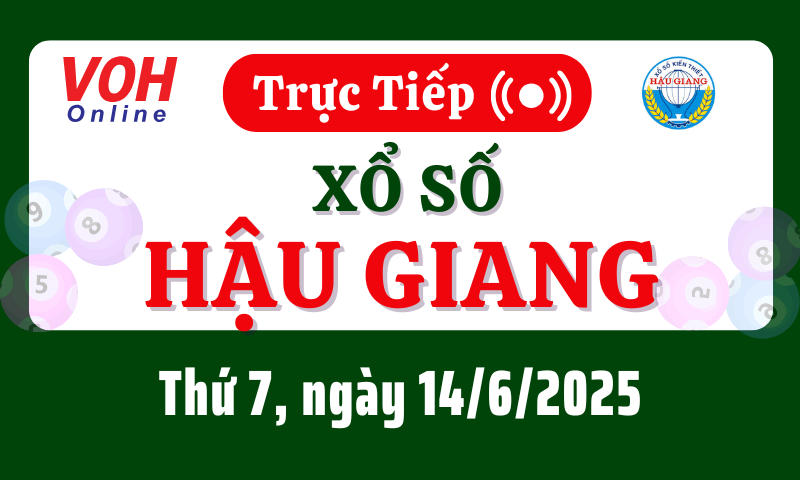 XSHG 14/6 - Kết quả xổ số Hậu Giang hôm nay thứ 7 ngày 14/6/2025