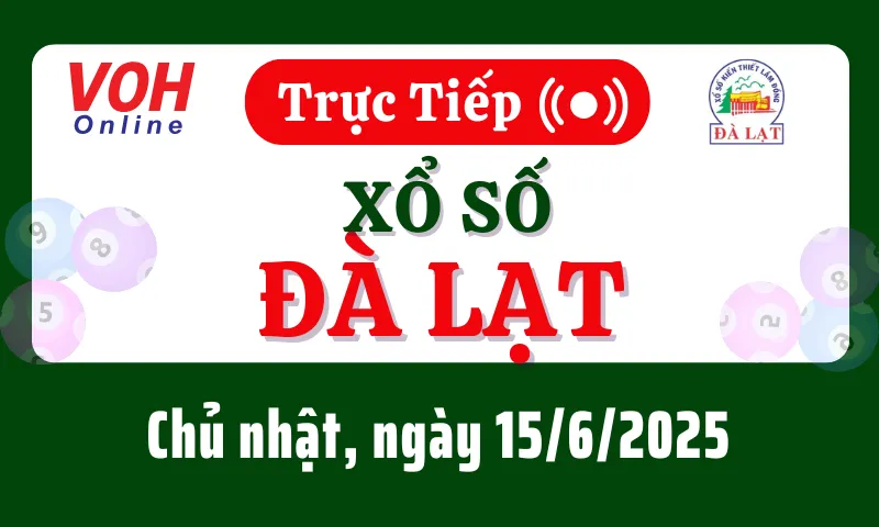 XSDL 15/6 - Kết quả xổ số Đà Lạt hôm nay chủ nhật ngày 15/6/2025