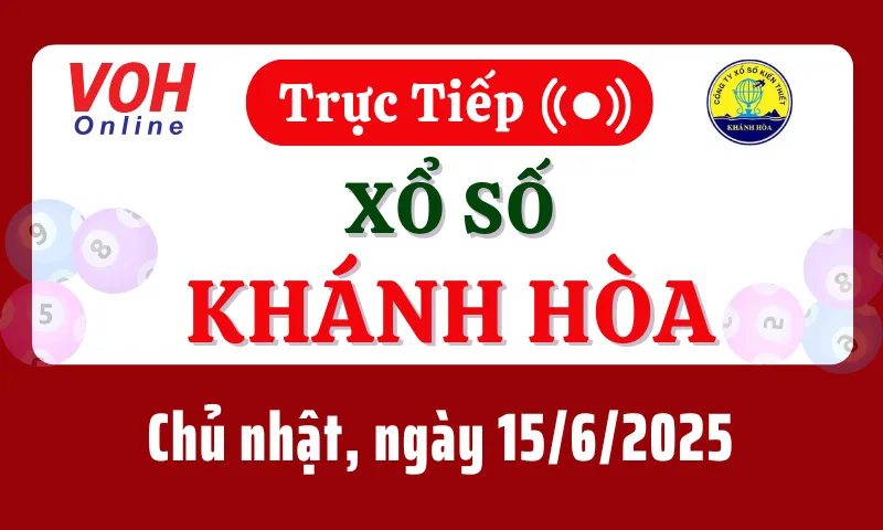 XSKH 15/6 - Kết quả xổ số Khánh Hòa hôm nay chủ nhật ngày 15/6/2025