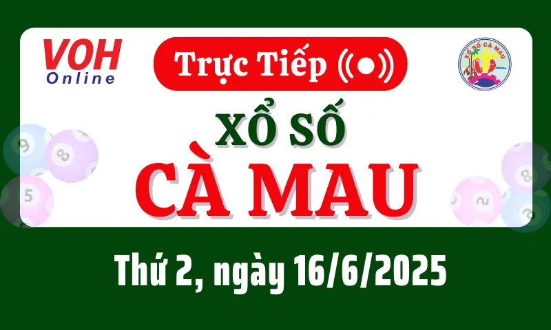 XSCM 16/6 - Kết quả xổ số Cà Mau hôm nay thứ 2 ngày 16/6/2025