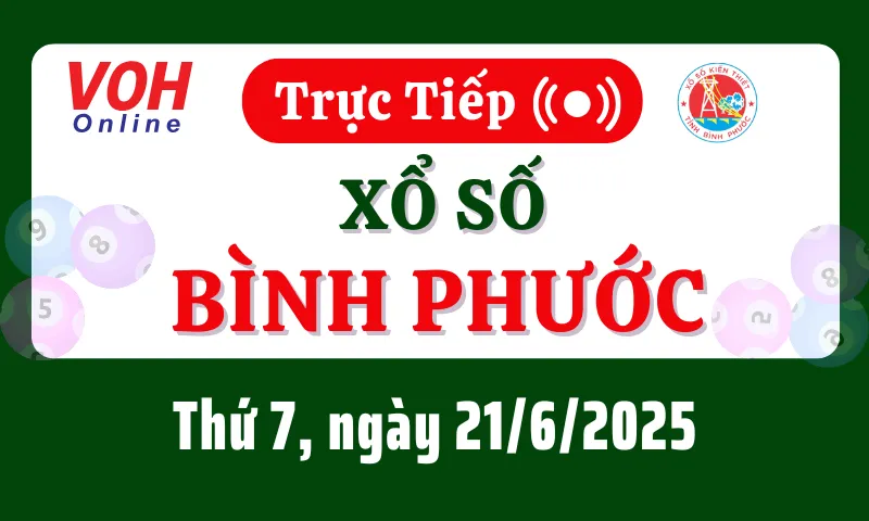 XSBP 21/6 - Kết quả xổ số Bình Phước hôm nay thứ 7 ngày 21/6/2025