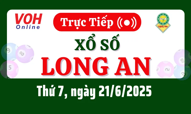 XSLA 21/6 - Kết quả xổ số Long An hôm nay thứ 7 ngày 21/6/2025