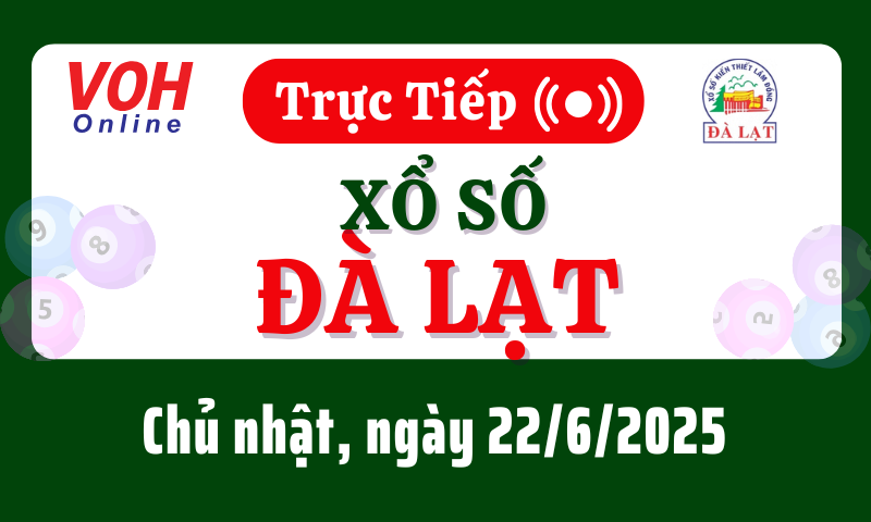 XSDL 22/6 - Kết quả xổ số Đà Lạt hôm nay chủ nhật ngày 22/6/2025
