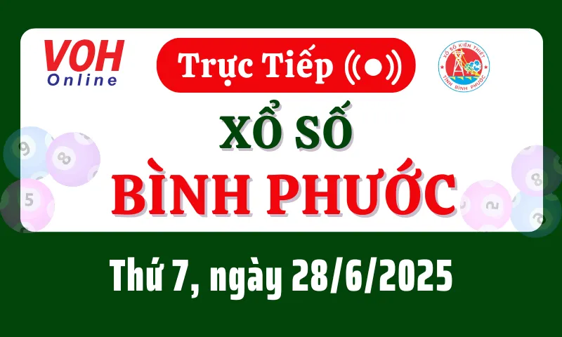 XSBP 28/6 - Kết quả xổ số Bình Phước hôm nay thứ 7 ngày 28/6/2025