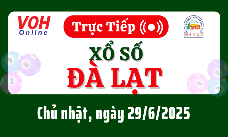 XSDL 29/6 - Kết quả xổ số Đà Lạt hôm nay chủ nhật ngày 29/6/2025