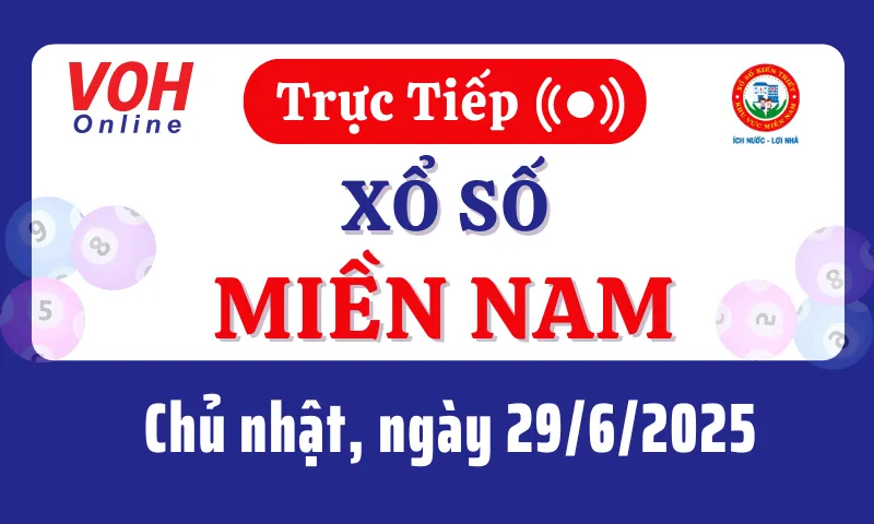XSMN 29/6, Trực tiếp xổ số miền Nam chủ nhật ngày 29/6/2025