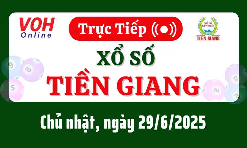 XSTG 29/6 - Kết quả xổ số Tiền Giang hôm nay chủ nhật ngày 29/6/2025