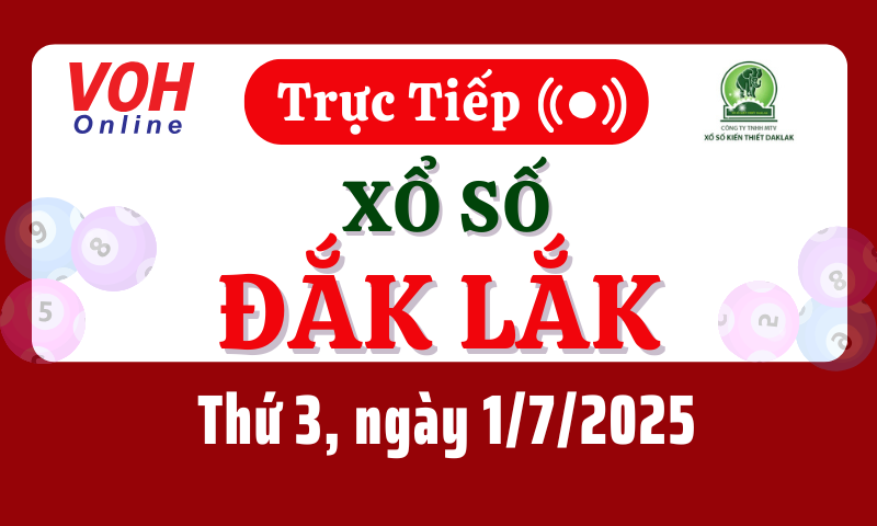 XSDLK 1/7 - Kết quả xổ số Đắk Lắk hôm nay thứ 3 ngày 1/7/2025