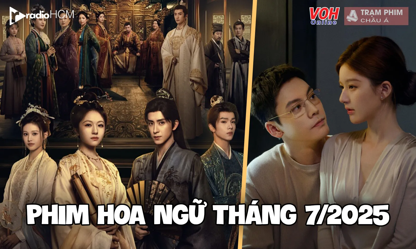 Phim Hoa ngữ tháng 7/2025 tiếp tục mang đến nhiều tác phẩm khó lòng bỏ lỡ
