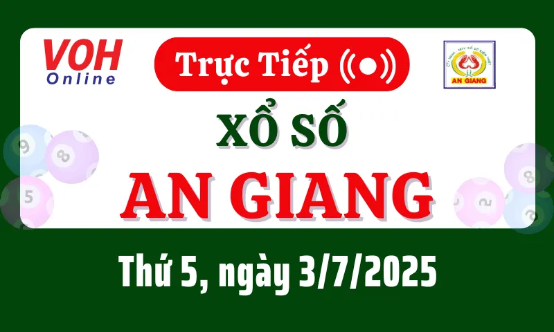 XSAG 3/7 - Kết quả xổ số An Giang hôm nay thứ 5 ngày 3/7/2025