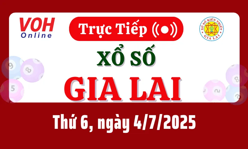 XSGL 4/7 - Kết quả xổ số Gia Lai hôm nay thứ 6 ngày 4/7/2025