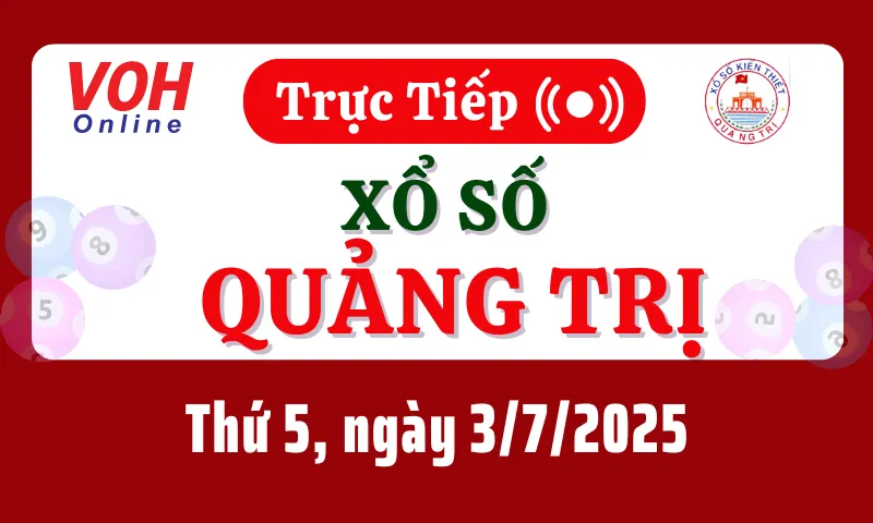 XSQT 3/7 - Kết quả xổ số Quảng Trị hôm nay thứ 5 ngày 3/7/2025