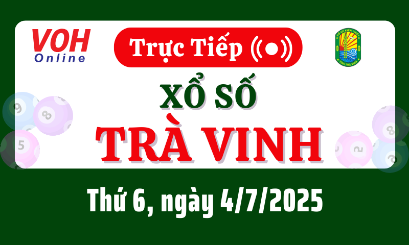 XSTV 4/7 - Kết quả xổ số Trà Vinh hôm nay thứ 6 ngày 4/7/2025