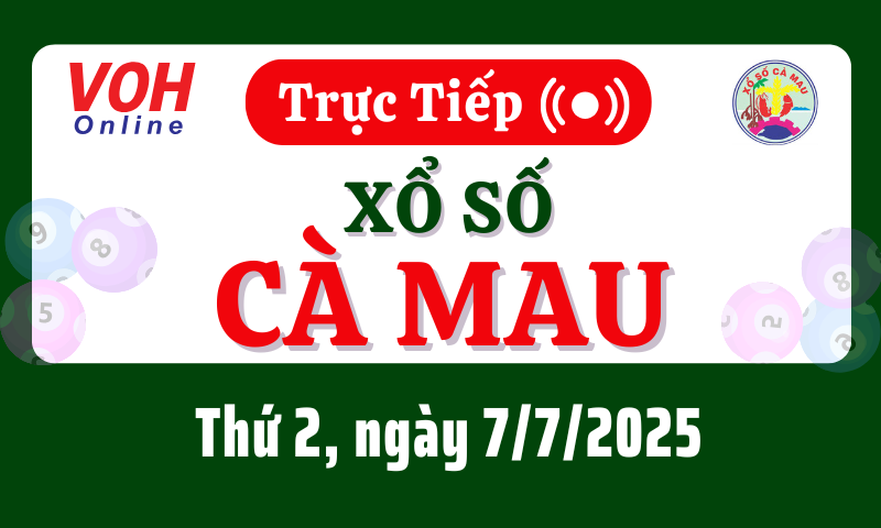 XSCM 7/7 - Kết quả xổ số Cà Mau hôm nay thứ 2 ngày 7/7/2025