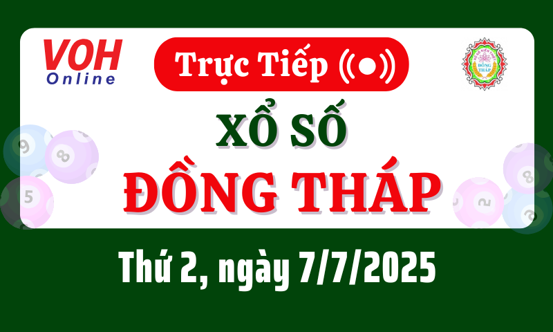 XSDT 7/7 - Kết quả xổ số Đồng Tháp hôm nay thứ 2 ngày 7/7/2025