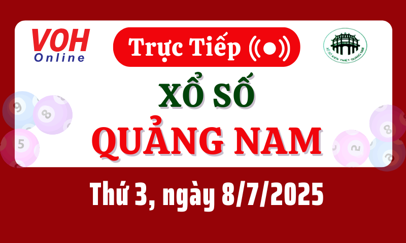 XSQNA 8/7 - Kết quả xổ số Quảng Nam hôm nay thứ 3 ngày 8/7/2025