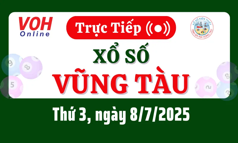 XSVT 8/7 - Kết quả xổ số Vũng Tàu hôm nay thứ 3 ngày 8/7/2025