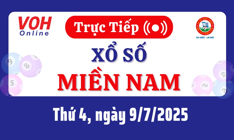 XSMN 9/7, Trực tiếp xổ số miền Nam thứ 4 ngày 9/7/2025