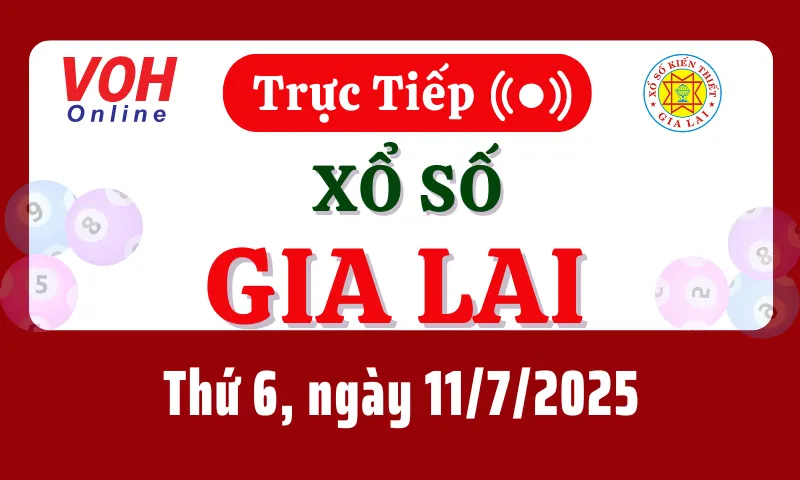 XSGL 11/7 - Kết quả xổ số Gia Lai hôm nay thứ 6 ngày 11/7/2025