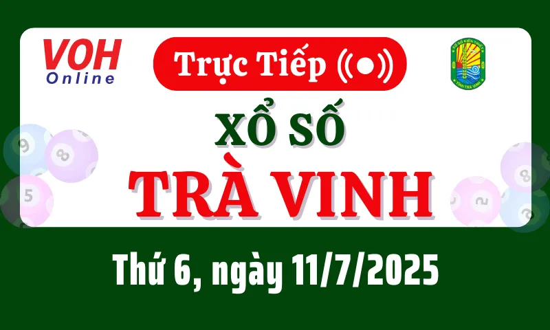 XSTV 11/7 - Kết quả xổ số Trà Vinh hôm nay thứ 6 ngày 11/7/2025