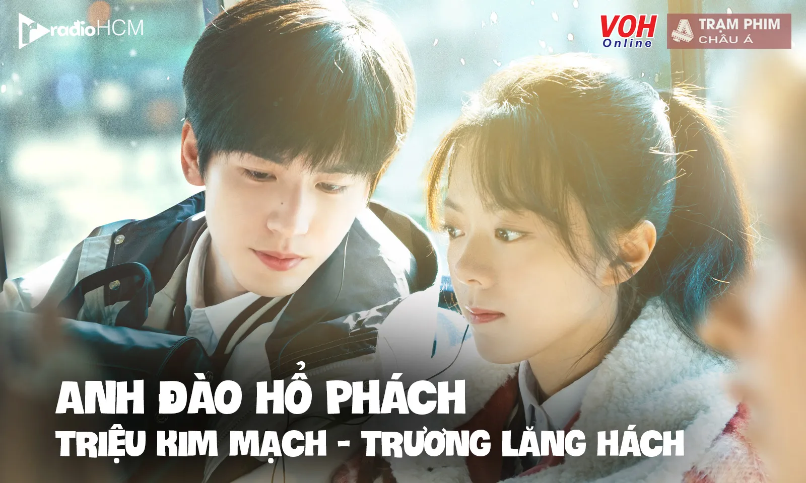 Dàn diễn viên Anh Đào Hổ Phách: Trương Lăng Hách - Triệu Kim Mạch ngọt đắng đan xen