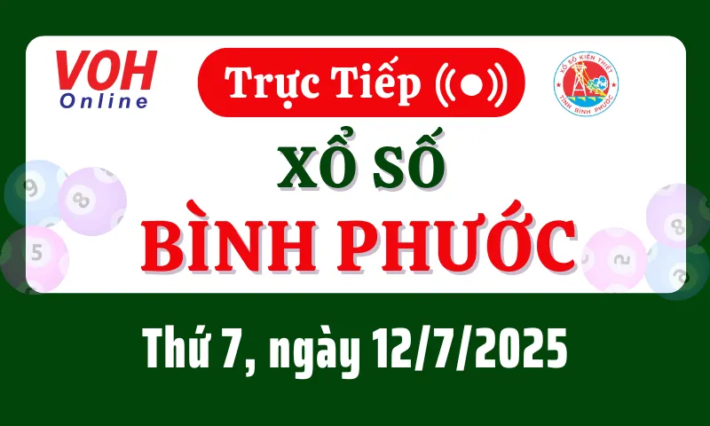 XSBP 12/7 - Kết quả xổ số Bình Phước hôm nay thứ 7 ngày 12/7/2025