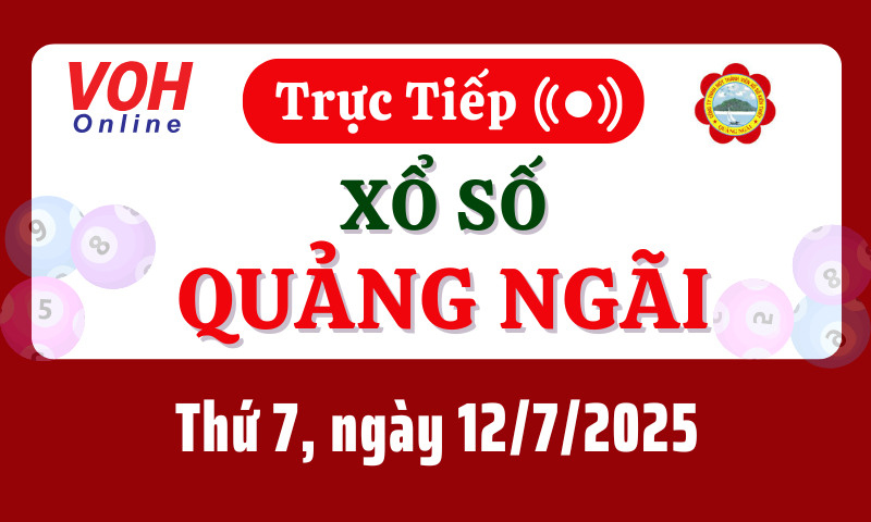 XSQNG 12/7 - Kết quả xổ số Quảng Ngãi hôm nay thứ 7 ngày 12/7/2025