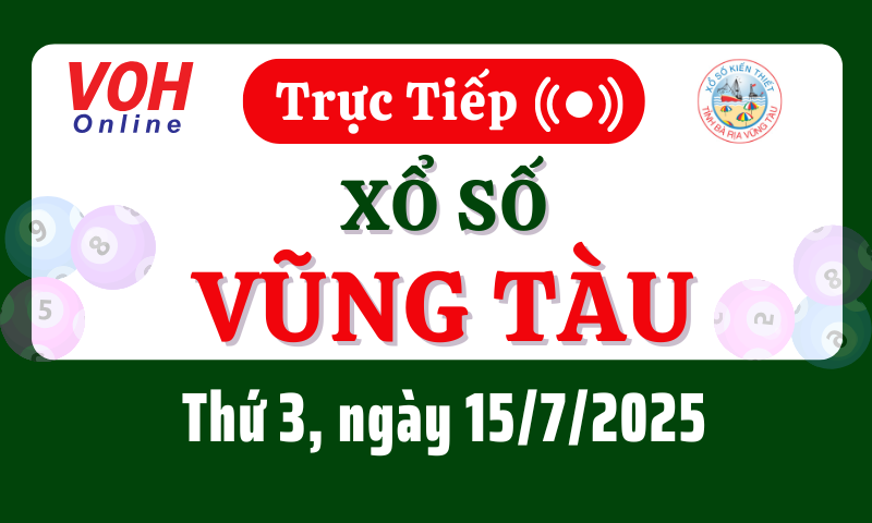 XSVT 15/7 - Kết quả xổ số Vũng Tàu hôm nay thứ 3 ngày 15/7/2025