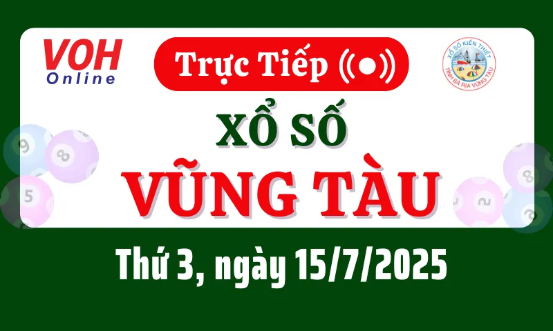XSVT 15/7 - Kết quả xổ số Vũng Tàu hôm nay thứ 3 ngày 15/7/2025
