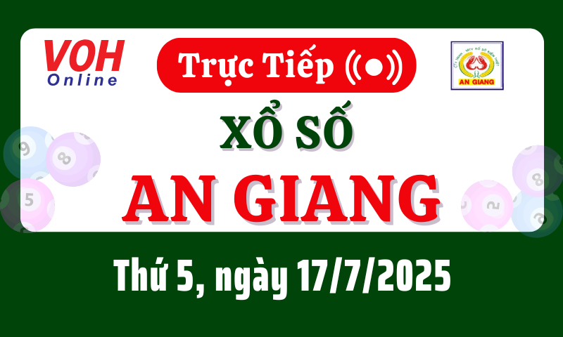 XSAG 17/7 - Kết quả xổ số An Giang hôm nay thứ 5 ngày 17/7/2025