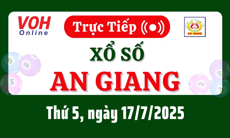 XSAG 17/7 - Kết quả xổ số An Giang hôm nay thứ 5 ngày 17/7/2025