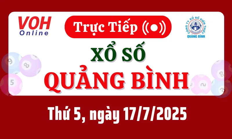 XSQB 17/7 - Kết quả xổ số Quảng Bình hôm nay thứ 5 ngày 17/7/2025