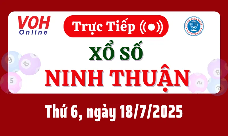XSNT 18/7 - Kết quả xổ số Ninh Thuận hôm nay thứ 6 ngày 18/7/2025