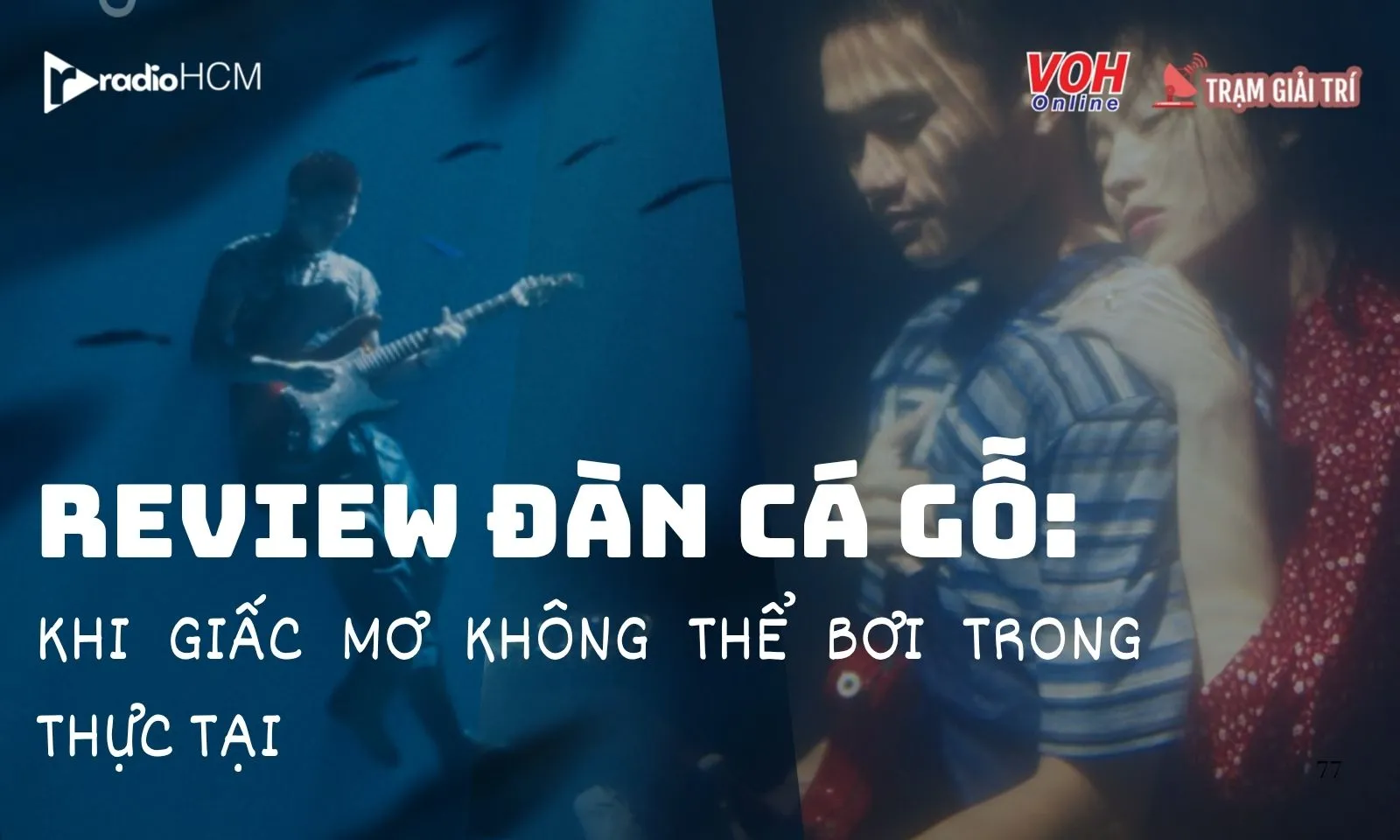 Review Đàn Cá Gỗ: Khi giấc mơ không thể bơi trong thực tại